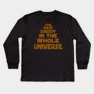 The Best Daddy in the whole universe Kids Long Sleeve T-Shirt